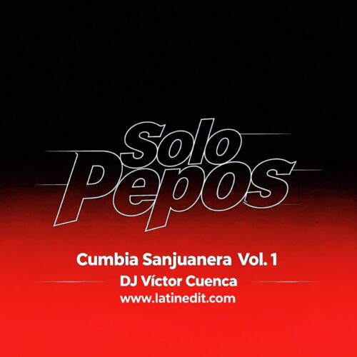 Solo Pepos - Cumbia Sanjuanera - Vol 1 - ( Dj Victor Cuenca ) - 5 Edits - LE
